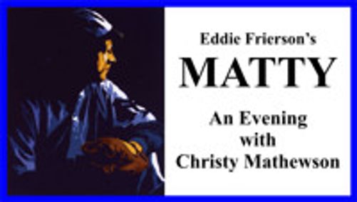 Matty: An Evening with Christy Mathewson show poster