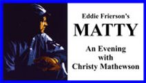 Matty: An Evening with Christy Mathewson