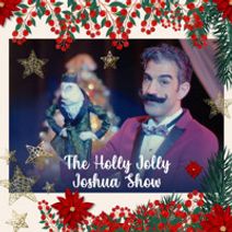 The Holly Jolly Joshua Show