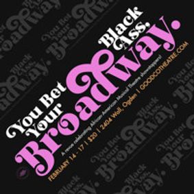 You Bet Your Black Ass, Broadway! show poster