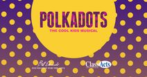 Polkadots: The Cool Kids Musical