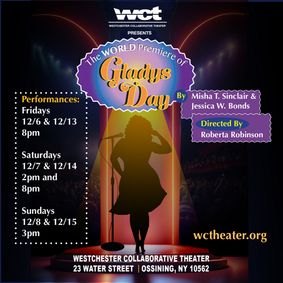 Westchester Collaborative Theater (WCT) Debuts the First Full Production of Gladys Day show poster