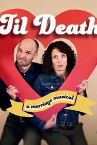 'Til Death: A Marriage Musical show poster