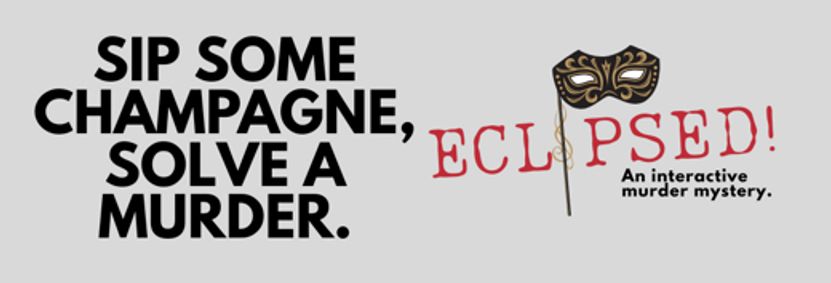 MURDER MYSTERY PARTY FUNDRAISER – Eclipsed! Thur May 1, 7pm show poster