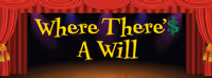 Where There'$ A Will