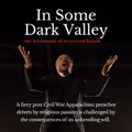 In Some Dark Valley: The Testimony of Reverend Brand  Written and performed by Robert Bailey in Los Angeles