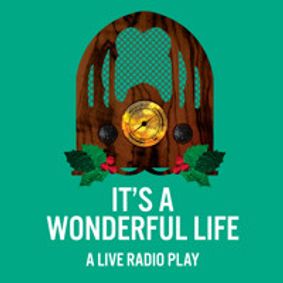 It's a Wonderful Life: A Live Radio Play show poster