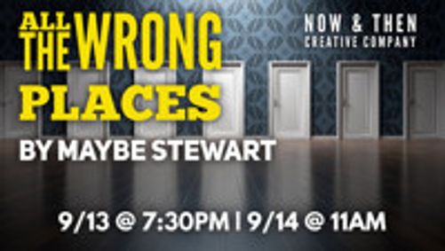 ALL THE WRONG PLACES by Maybe Stewart show poster