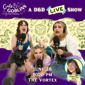 Gals & Goblins: A D&D Live Show show poster