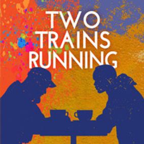 Two Trains Running show poster