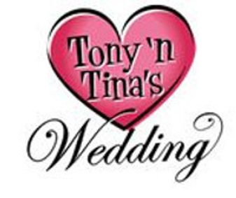 Tony n’ Tina’s Wedding Extended through April 2017! show poster