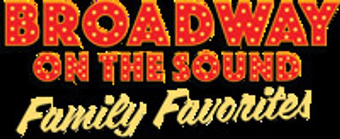 Broadway On The Sound: Family Favorites show poster