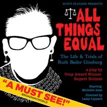 All Things Equal: The Life and Trials of Ruth Bader Ginsburg