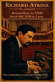 Pianistically Speaking / Richard Atkins Concert / Keller Hall, March 8th at 1 p.m. 203 Cornell Dr. show poster