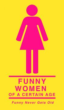 Funny Women of A Certain Age