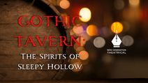 Gothic Tavern: The Spirits of Sleepy Hollow