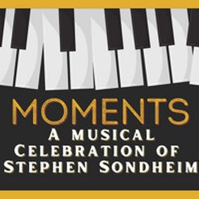 Moments: A Musical Celebration of Stephen Sondheim show poster
