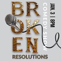 Broken Resolutions Comedy Show