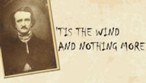 ‘Tis the Wind and Nothing More