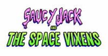 SAUCY JACK and the SPACE VIXENS