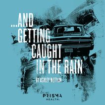 ...And Getting Caught in the Rain
