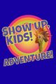 Show Up, Kids! Adventure! in Off-Off-Broadway