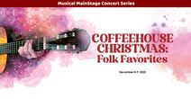 Musical Mainstage - Coffeehouse Christmas: Folk Favorites