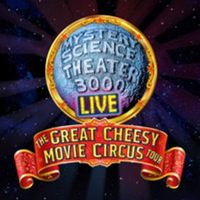 Mystery Theater 3000: The Great Cheesy Movie Circus Tour Circus of Horrors show poster
