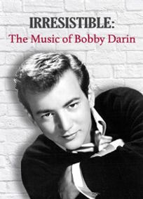 Irresistible: The Music of Bobby Darin show poster