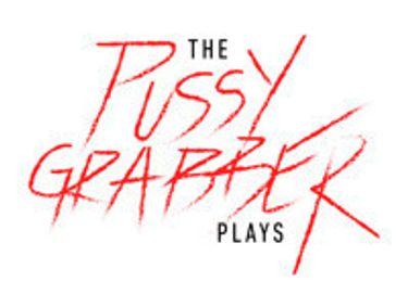 The Pussy Grabber Plays show poster