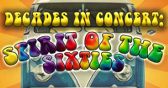 Decades in Concert® The Spirit of the Sixties show poster
