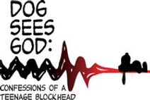 Dog Sees God: Confessions of a Teenage Blockhead