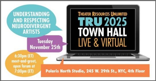 Theater Resources Unlimited Announces Live (and Virtual) Town Hall Understanding and Respecting Neurodivergent Artists show poster