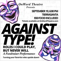 OnWord Theatre Presents Against Type!