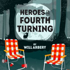 'Heroes of the Fourth Turning' by Will Arbery show poster