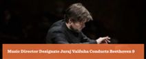 Houston Symphony Music Director Designate Juraj Valcuha Conducts Beethoven 9 