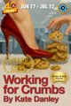 WORKING FOR CRUMBS By Kate Danley in Sacramento