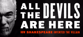 All The Devils Are Here: How Shakespeare Invented The Villain in Los Angeles