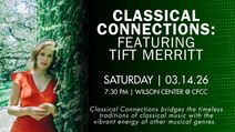 CLASSICAL CONNECTIONS: FEATURING TIFT MERRITT