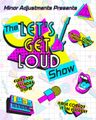 Let's Get Loud: The Musical Comedy Variety Show in Colorado