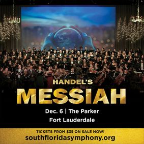 South Florida Symphony Orchestra’s Handel’s Messiah and Holiday Pops at The Parker show poster