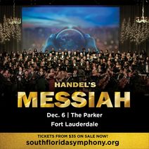 South Florida Symphony Orchestra’s Handel’s Messiah and Holiday Pops at The Parker 