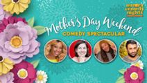 Aurora Comedy Nights presents Mother’s Day Weekend Comedy Spectacular 