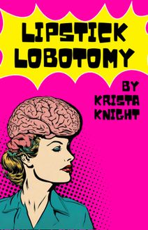 OTR: Lipstick Lobotomy