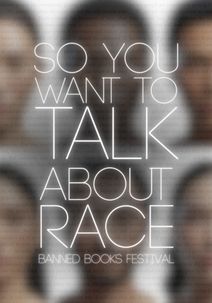 So You Want to Talk About Race Banned Books Festival