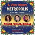 Metropolis Performing Arts Centre Presents: A Very Merry Metropolis Holiday Concert in Chicago