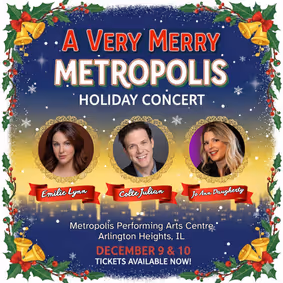 Metropolis Performing Arts Centre Presents: A Very Merry Metropolis Holiday Concert show poster