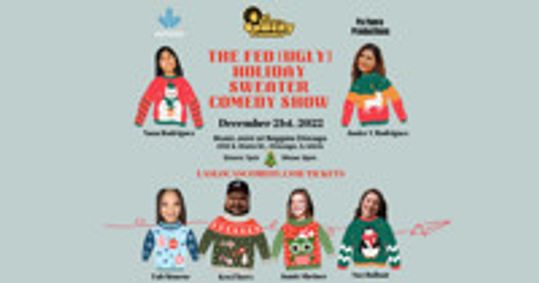 Las Locas Comedy & Pa Fuera Productions Presents: The Feo (Ugly) Holiday Sweater Comedy Show show poster