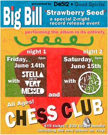 Big Bill announces a special 2 night record release party for their new album, “Strawberry Seed,” June 14 - 15 at Chess Club