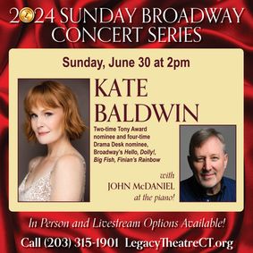 The Legacy Theatre Presents: Kate Baldwin with John McDaniel at the Piano! show poster